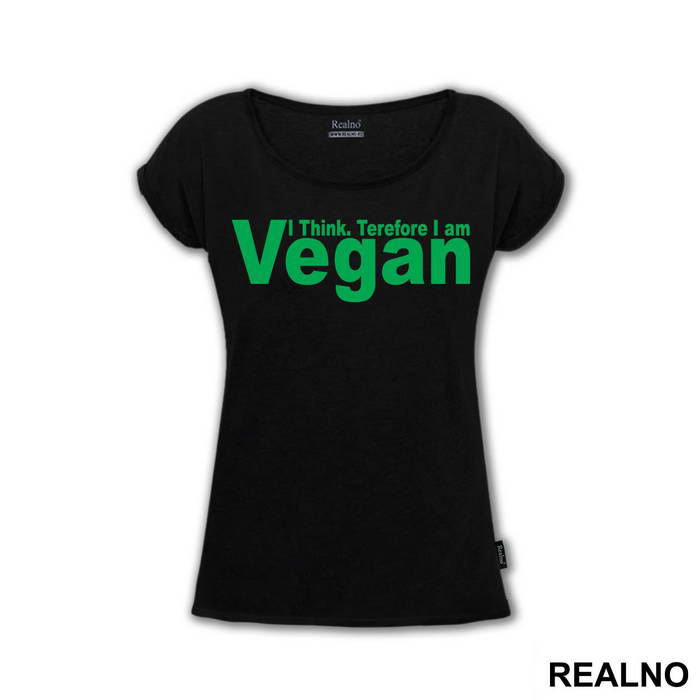 I Think. Therefore I Am Vegan - Vegan - Majica