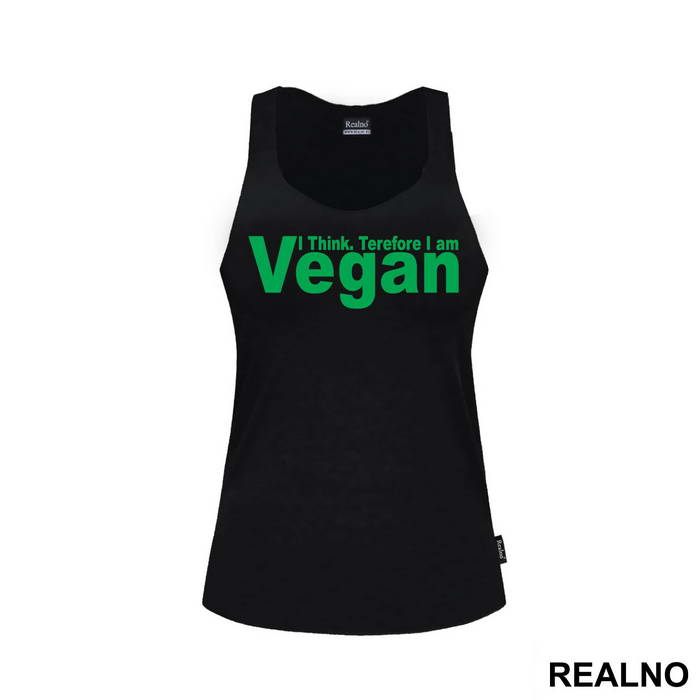 I Think. Therefore I Am Vegan - Vegan - Majica