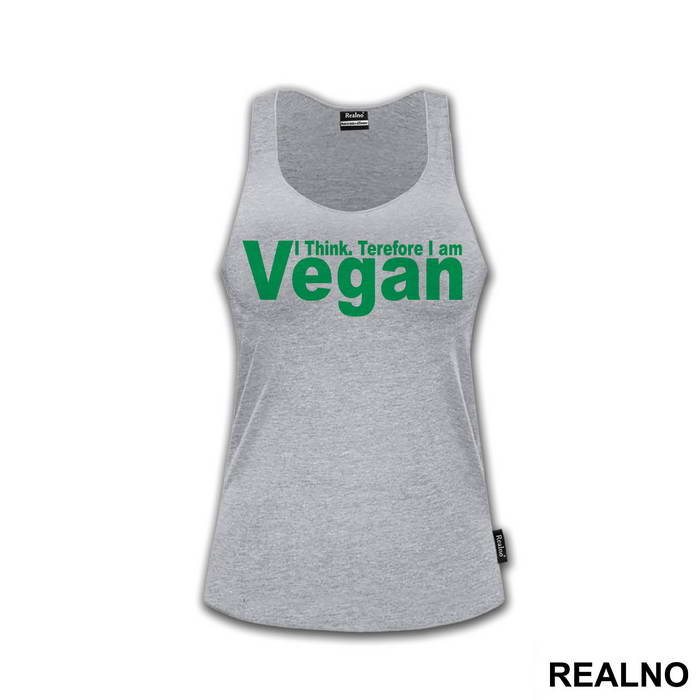 I Think. Therefore I Am Vegan - Vegan - Majica