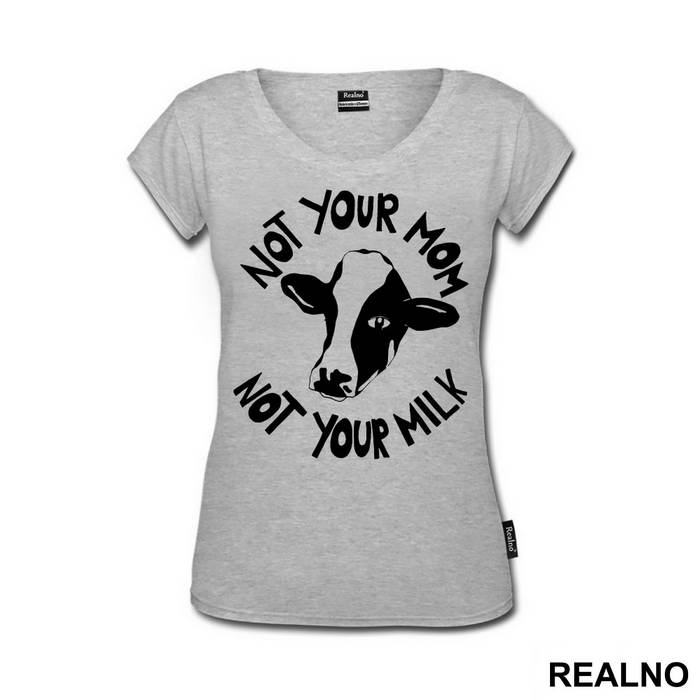 Not Your Mom, Not Your Milk - Vegan - Majica
