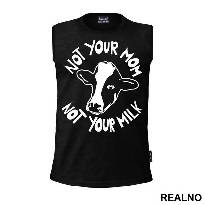 Not Your Mom, Not Your Milk - Vegan - Majica