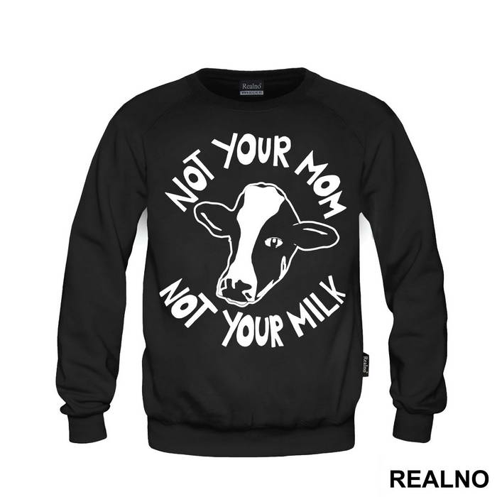Not Your Mom, Not Your Milk - Vegan - Majica
