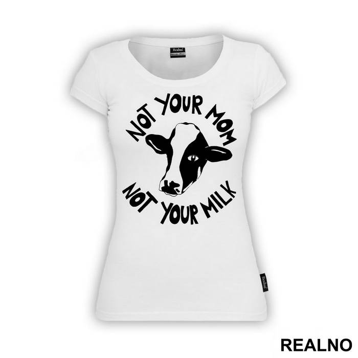 Not Your Mom, Not Your Milk - Vegan - Majica
