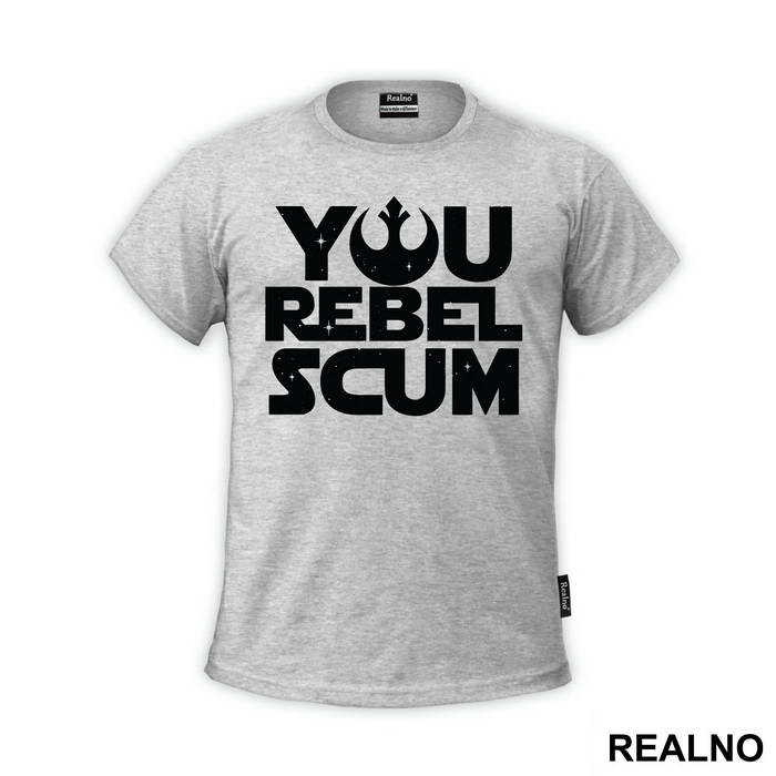 You Rebel Scum - Star Wars - Majica