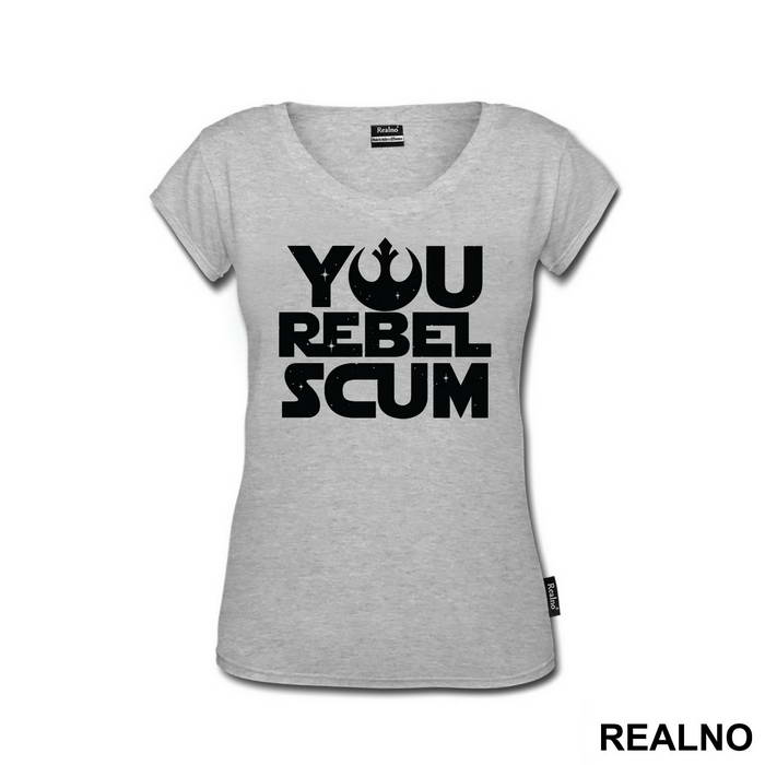 You Rebel Scum - Star Wars - Majica