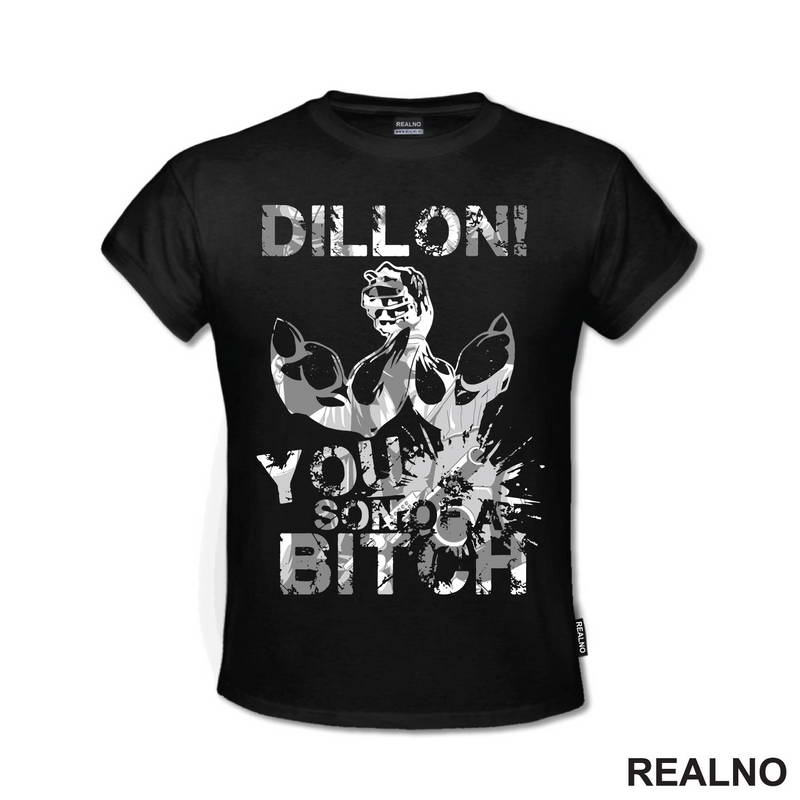 Dillon! You Son Of A Bitch - Predator - Majica