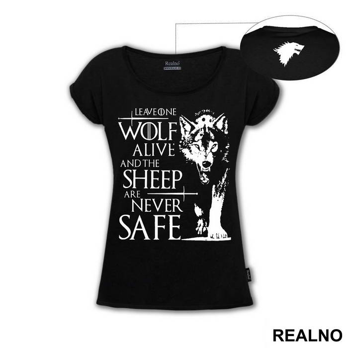 Leave One Wolf Alive And The Sheep Are Never Safe - House Stark - Game Of Thrones - GOT - Majica