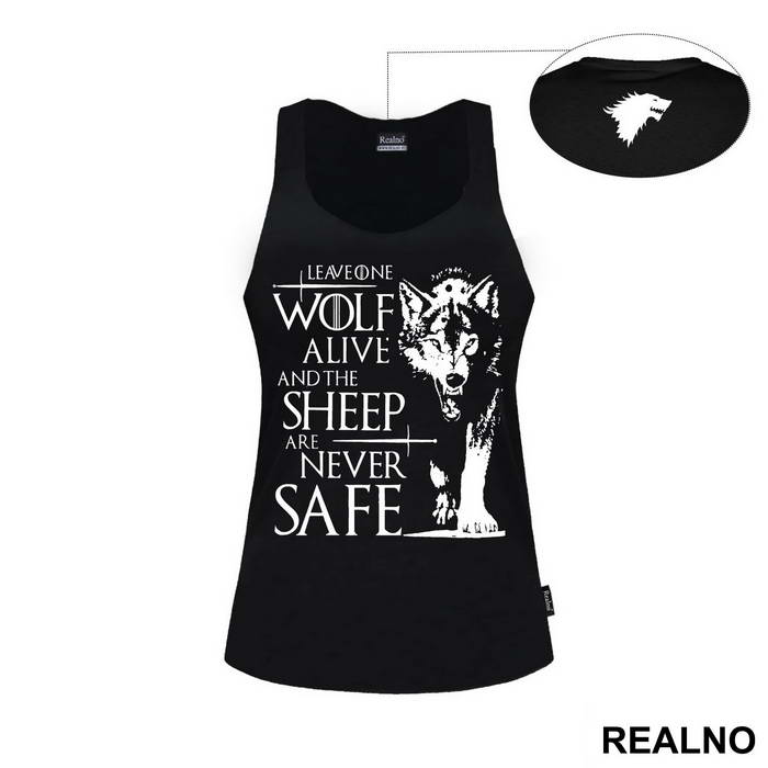Leave One Wolf Alive And The Sheep Are Never Safe - House Stark - Game Of Thrones - GOT - Majica