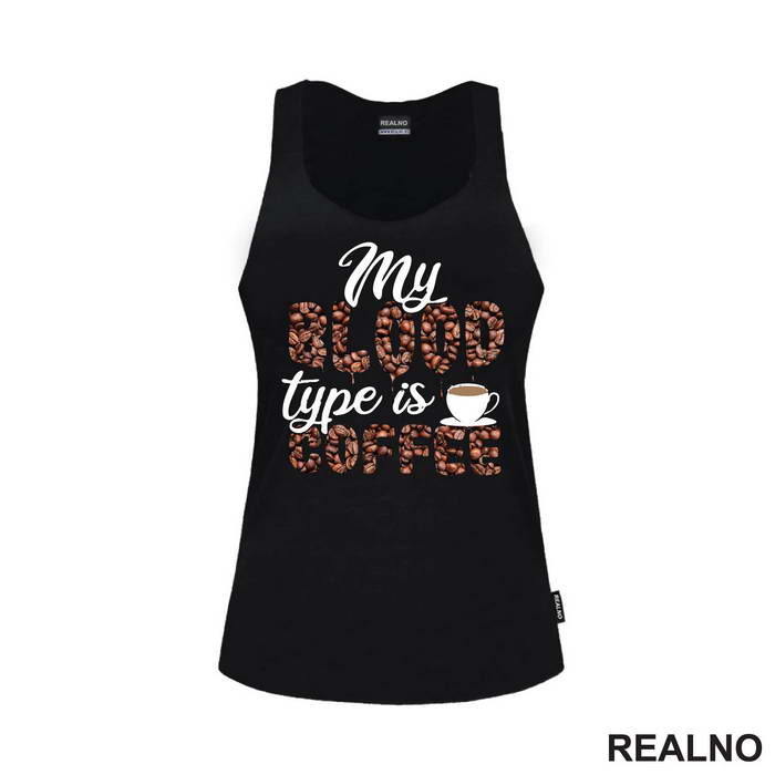 My Blood Type Is Coffee - Beans - Kafa - Majica