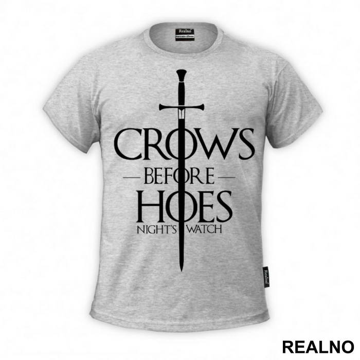 Crows Before Hoes With Big Sword - Game Of Thrones - GOT - Majica