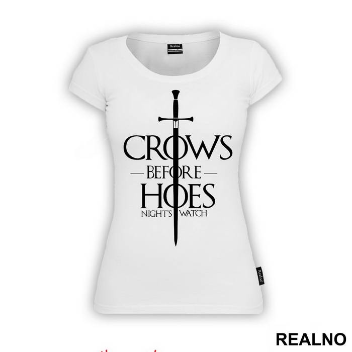 Crows Before Hoes With Big Sword - Game Of Thrones - GOT - Majica