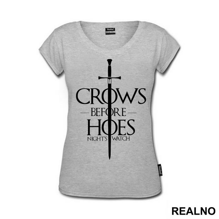 Crows Before Hoes With Big Sword - Game Of Thrones - GOT - Majica