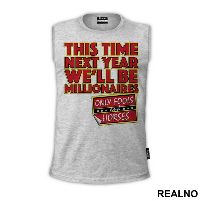 This Time Next Year We'll Be Millionaires - Red - Only Fools And Horses - Mućke - Majica