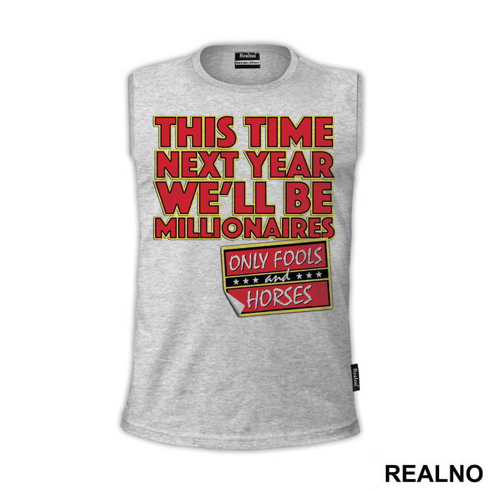 This Time Next Year We'll Be Millionaires - Red - Only Fools And Horses - Mućke - Majica