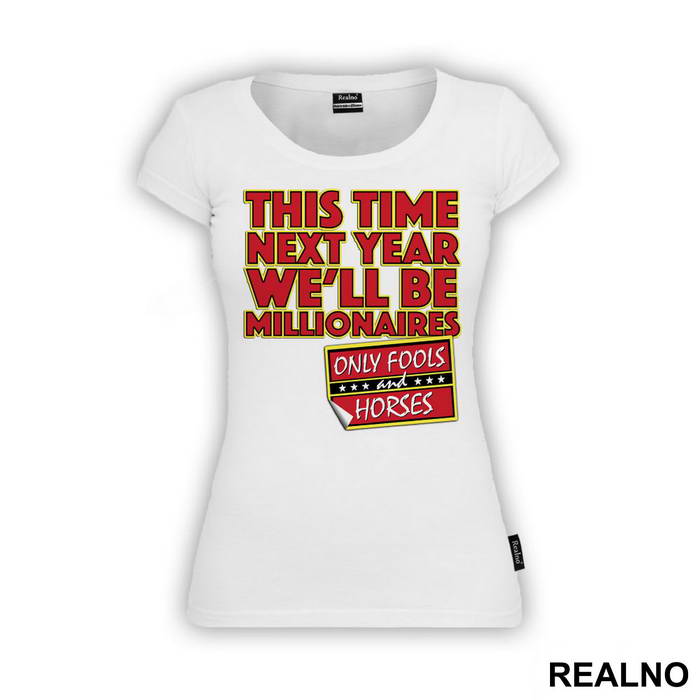 This Time Next Year We'll Be Millionaires - Red - Only Fools And Horses - Mućke - Majica