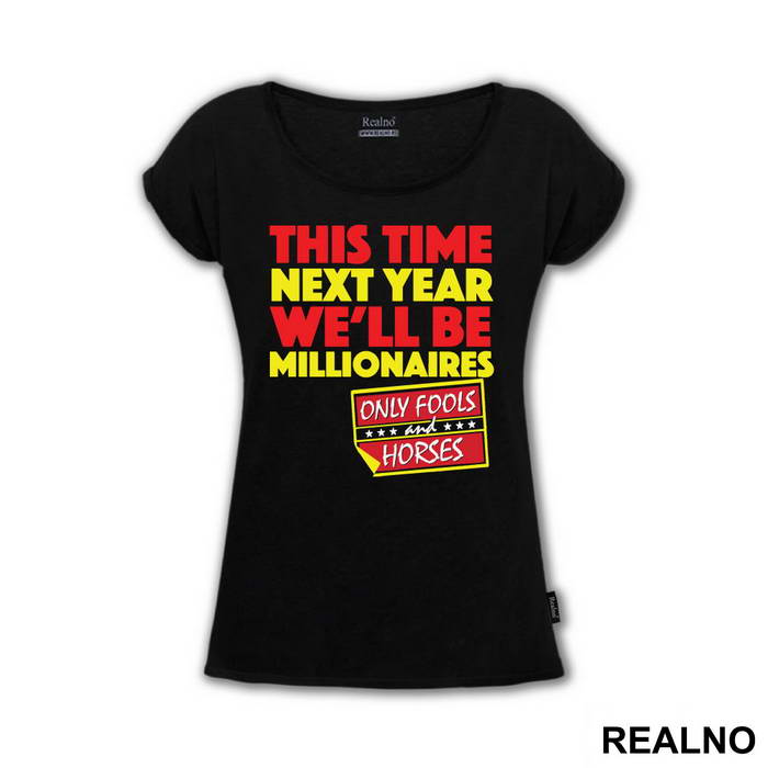 This Time Next Year We'll Be Millionaires - Red - Only Fools And Horses - Mućke - Majica