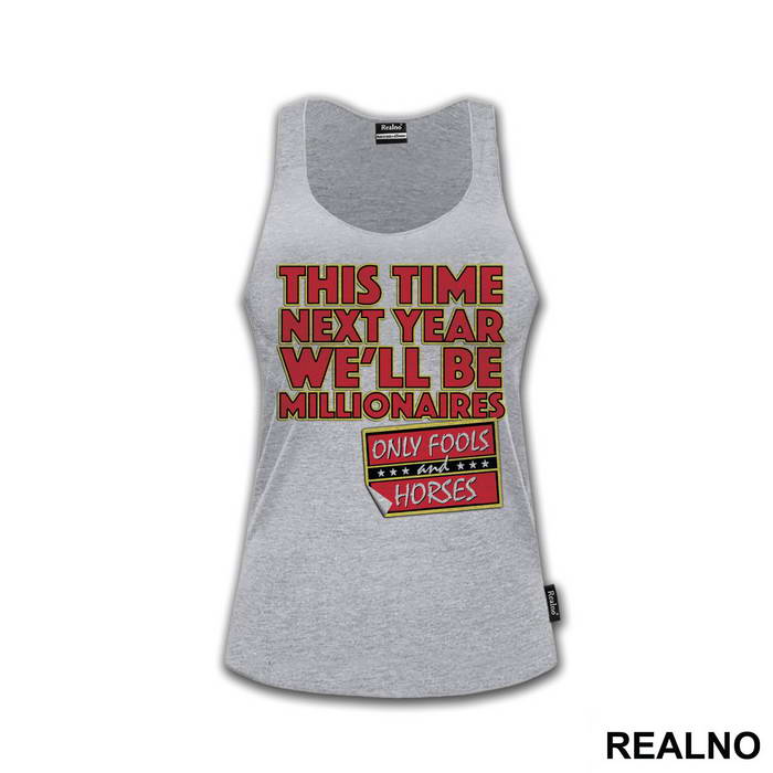 This Time Next Year We'll Be Millionaires - Red - Only Fools And Horses - Mućke - Majica
