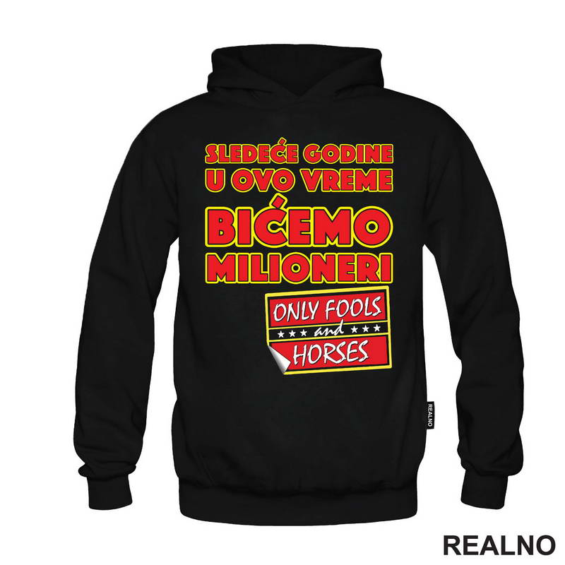 Sledeće godine u ovo vreme bićemo milioneri - Logo - Mućke - Majica