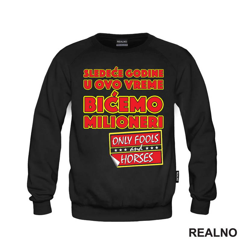 Sledeće godine u ovo vreme bićemo milioneri - Logo - Mućke - Majica