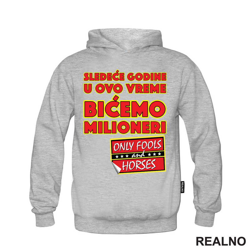 Sledeće godine u ovo vreme bićemo milioneri - Logo - Mućke - Majica