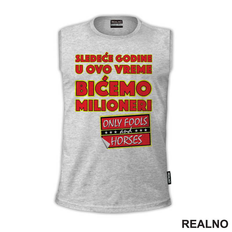 Sledeće godine u ovo vreme bićemo milioneri - Logo - Mućke - Majica