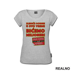 Sledeće godine u ovo vreme bićemo milioneri - Logo - Mućke - Majica