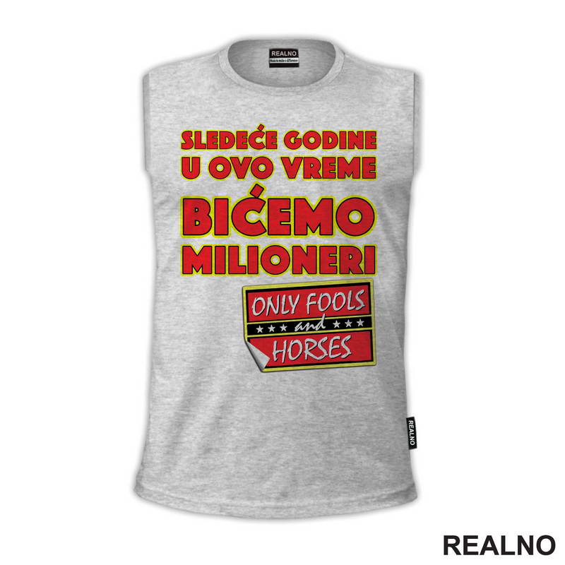 Sledeće godine u ovo vreme bićemo milioneri - Logo - Mućke - Majica