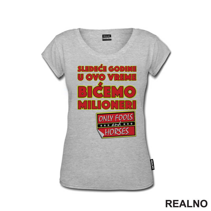 Sledeće godine u ovo vreme bićemo milioneri - Logo - Mućke - Majica