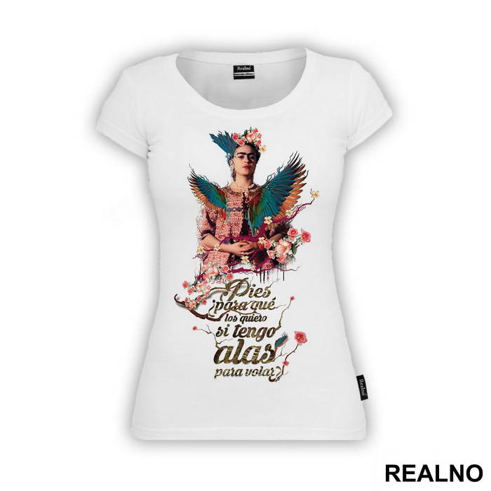 Pies para qué los quiero si tengo alas para volar - Frida Kahlo - Majica