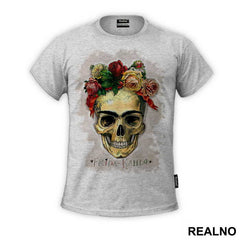 I paint flowers so they will not die - Frida Kahlo - Majica