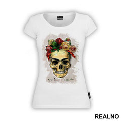 I paint flowers so they will not die - Frida Kahlo - Majica