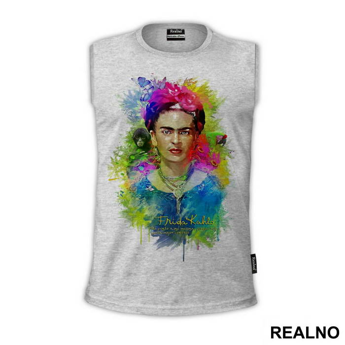 Me pinto a mí misma porque soy lo que mejor conozco - Frida Kahlo - Majica