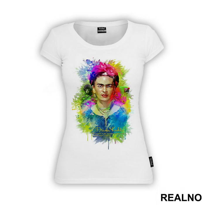 Me pinto a mí misma porque soy lo que mejor conozco - Frida Kahlo - Majica