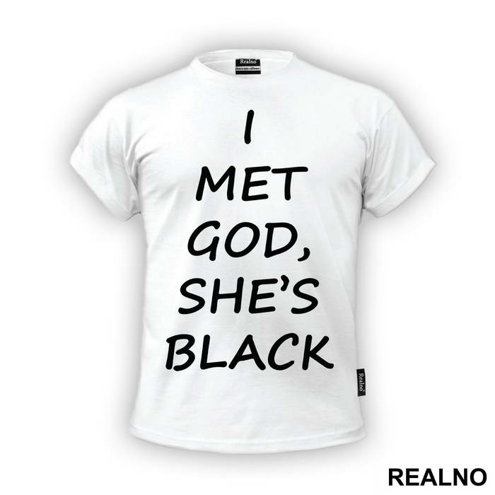 I Met God She Is Black - Atheist - Majica