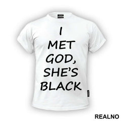 I Met God She Is Black - Atheist - Majica