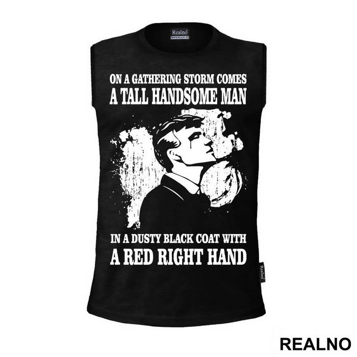 On A Gathering Storm Comes A Tall Handsome Man In A Dusty Black Coat With A Red Right Hand - Peaky Blinders - Majica