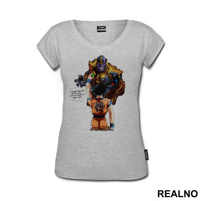 I Found The Last One For You...Are We Ready To Fight Now? - Goku - Thanos - Majica