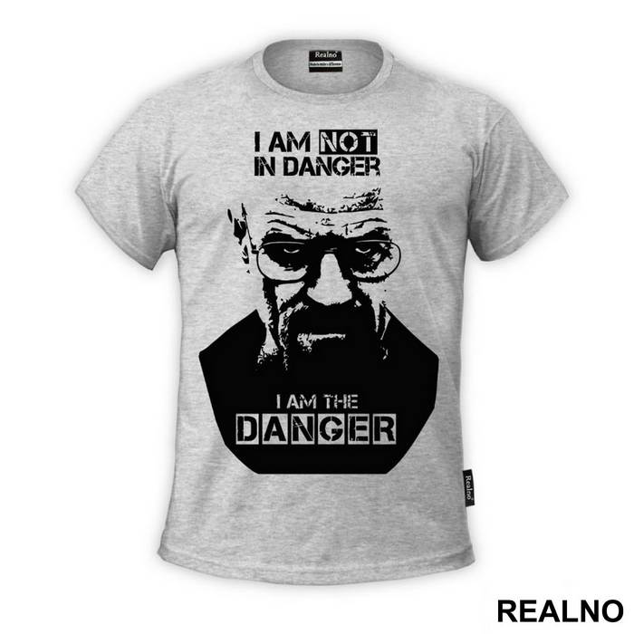 I Am Not In Danger, I'm The Danger, Black And White - Breaking Bad - Majica