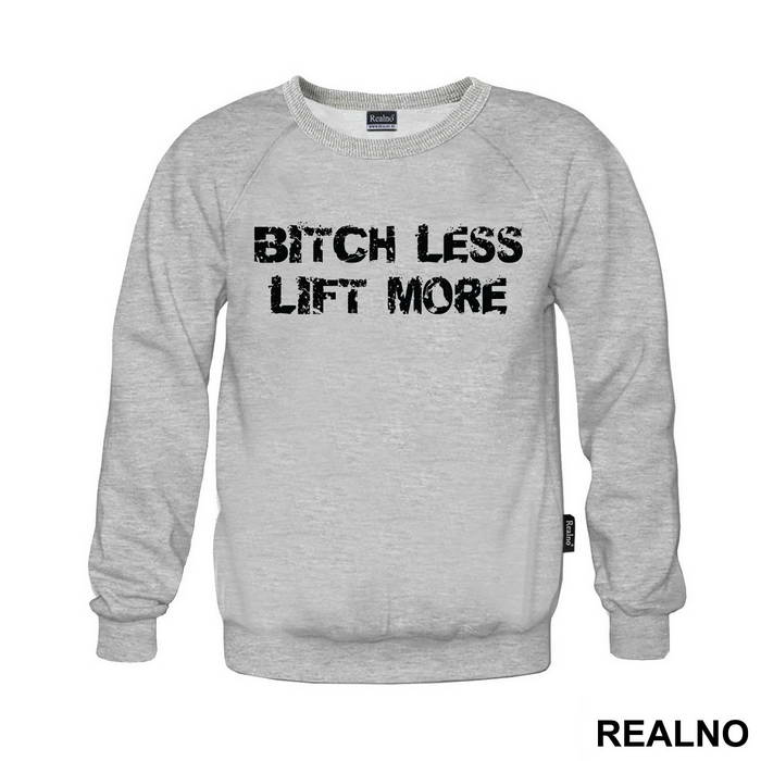 Bitch Less Lift More - Trening - Majica