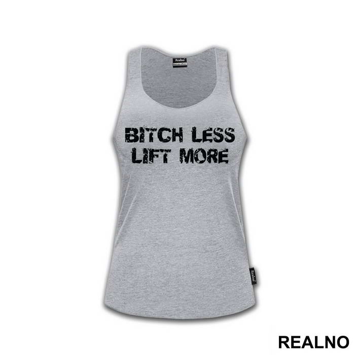 Bitch Less Lift More - Trening - Majica