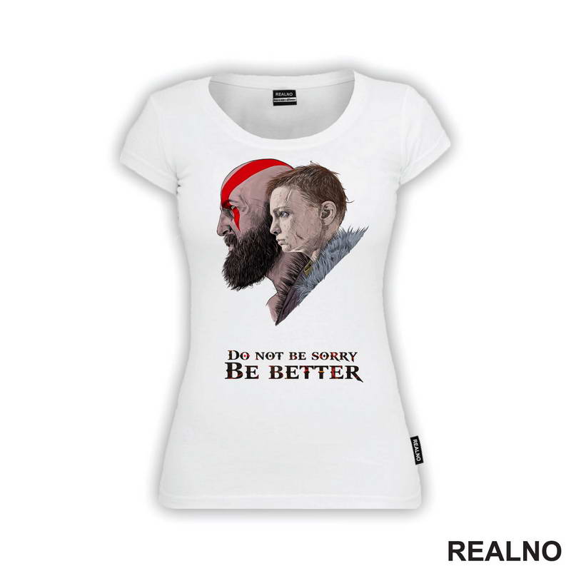Don't Be Sorry, Be Better! - Kratos And Atreus - God Of War - Majica