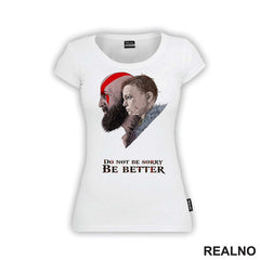 Don't Be Sorry, Be Better! - Kratos And Atreus - God Of War - Majica