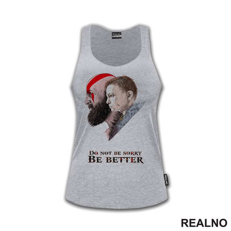 Don't Be Sorry, Be Better! - Kratos And Atreus - God Of War - Majica