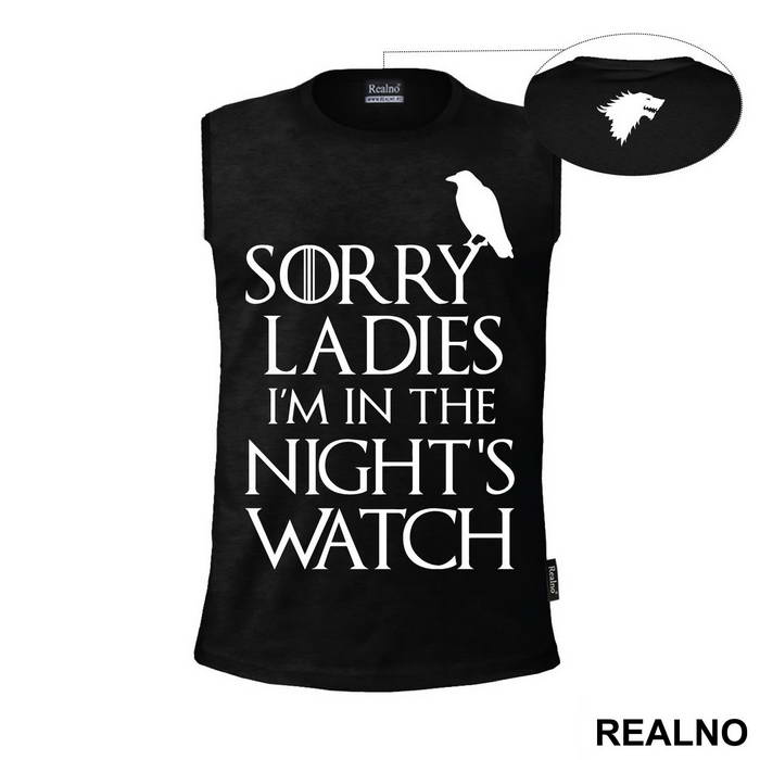 Sorry Ladies I Am In The Night's Watch With Crow - Game Of Thrones - GOT - Majica