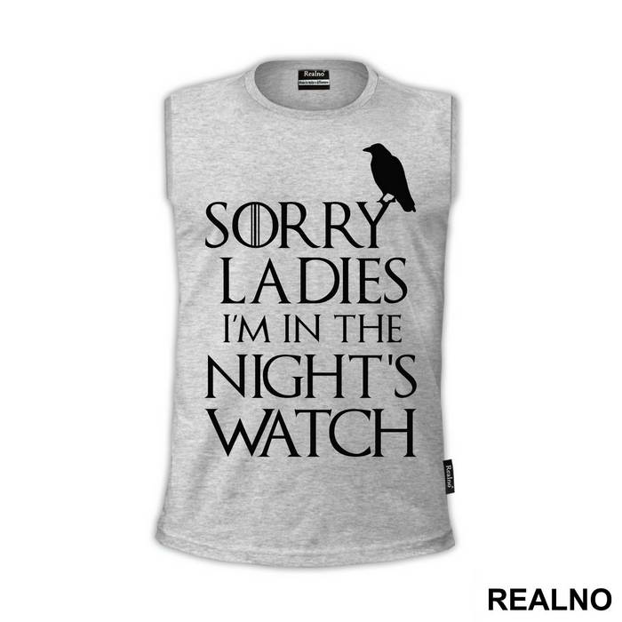 Sorry Ladies I Am In The Night's Watch With Crow - Game Of Thrones - GOT - Majica