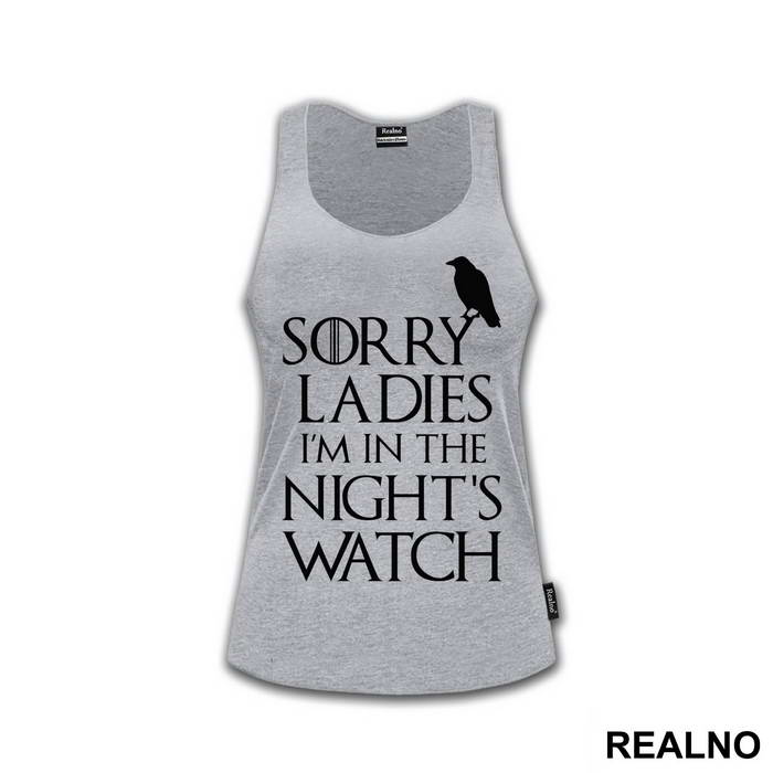 Sorry Ladies I Am In The Night's Watch With Crow - Game Of Thrones - GOT - Majica