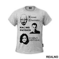 Jon Snow Knows Nothing - Breaking Bad - Walter White Knows Chemistry - The Big Bang Theory - Sheldon Cooper Knows Physic - Game Of Thrones - GOT - Majica