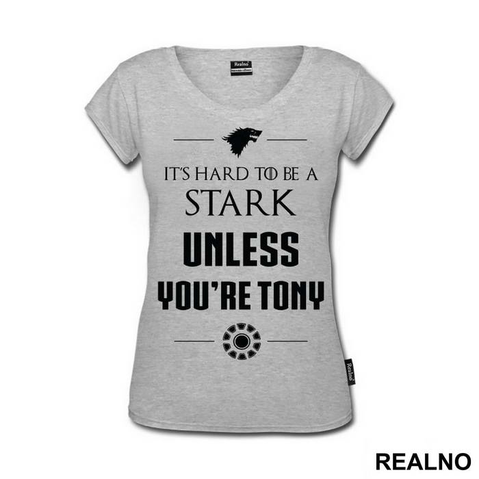 It's Hard To Be A Stark Unless You're Tony - Game Of Thrones - Majica