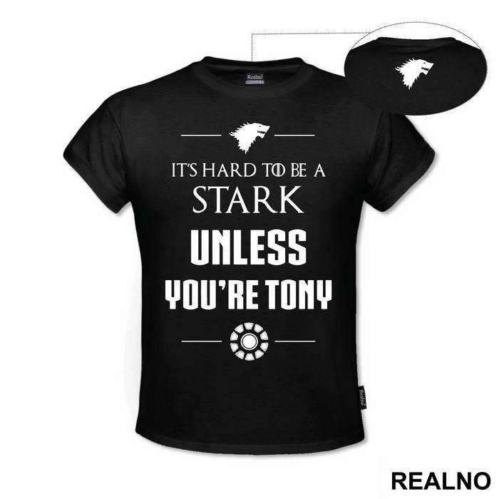 It's Hard To Be A Stark Unless You're Tony - Game Of Thrones - Majica
