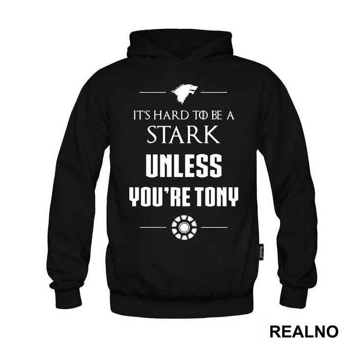 It's Hard To Be A Stark Unless You're Tony - Game Of Thrones - Majica